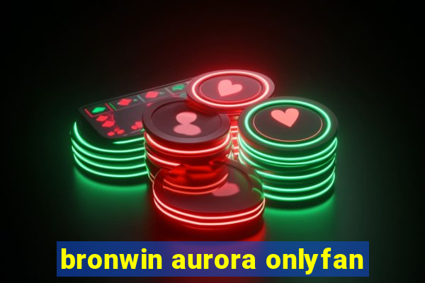 bronwin aurora onlyfan